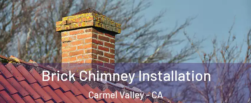 Brick Chimney Installation Carmel Valley - CA