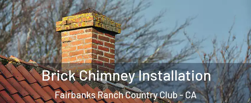 Brick Chimney Installation Fairbanks Ranch Country Club - CA