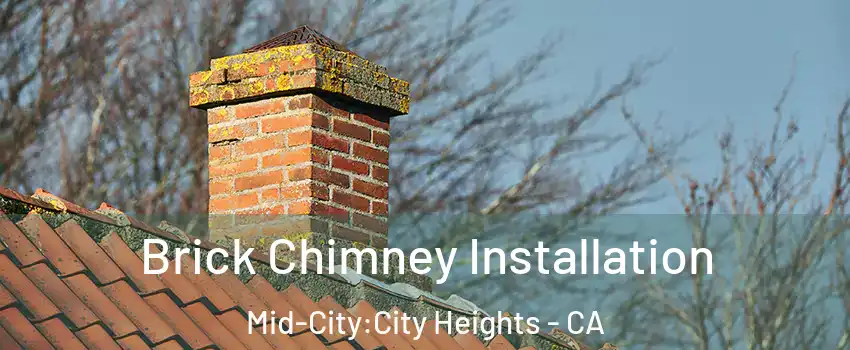 Brick Chimney Installation Mid-City:City Heights - CA