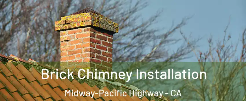 Brick Chimney Installation Midway-Pacific Highway - CA