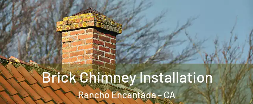 Brick Chimney Installation Rancho Encantada - CA