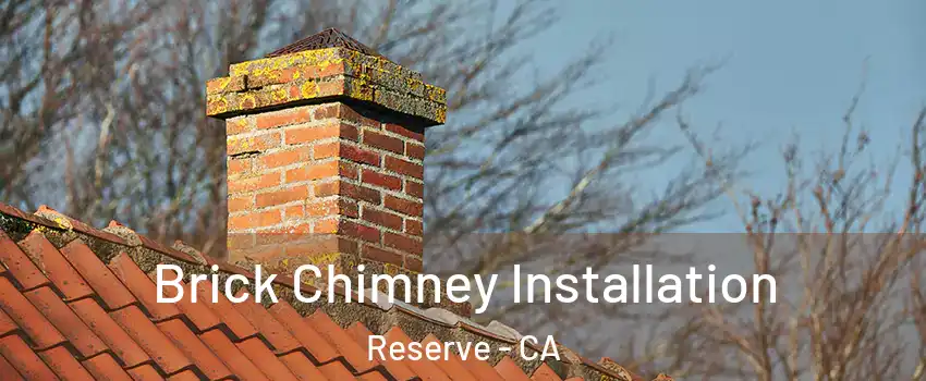 Brick Chimney Installation Reserve - CA