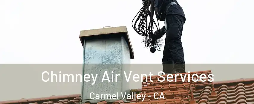 Chimney Air Vent Services Carmel Valley - CA