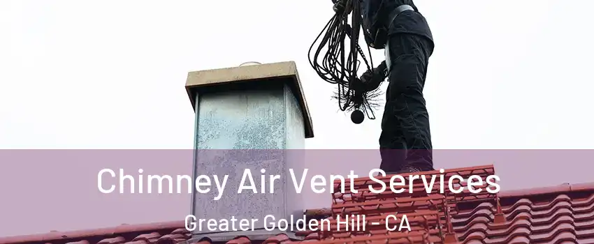 Chimney Air Vent Services Greater Golden Hill - CA