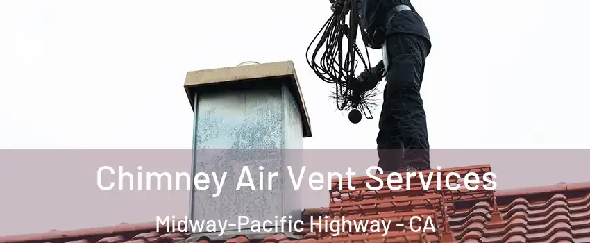 Chimney Air Vent Services Midway-Pacific Highway - CA