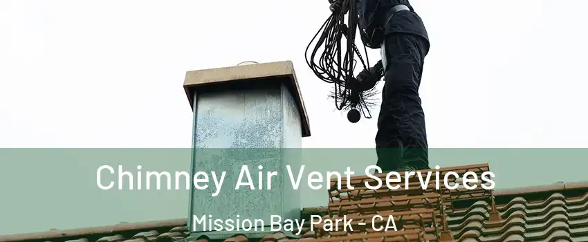 Chimney Air Vent Services Mission Bay Park - CA