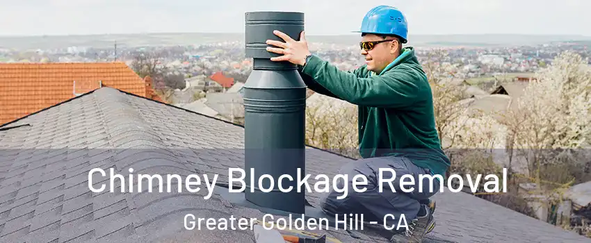 Chimney Blockage Removal Greater Golden Hill - CA