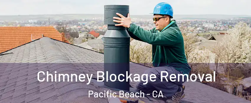 Chimney Blockage Removal Pacific Beach - CA