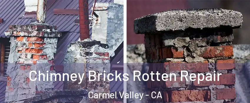 Chimney Bricks Rotten Repair Carmel Valley - CA