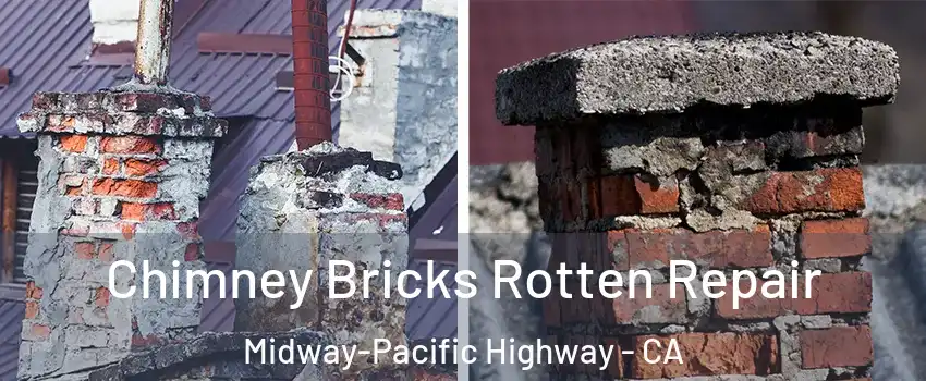 Chimney Bricks Rotten Repair Midway-Pacific Highway - CA