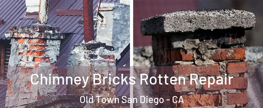 Chimney Bricks Rotten Repair Old Town San Diego - CA