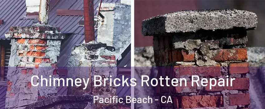 Chimney Bricks Rotten Repair Pacific Beach - CA