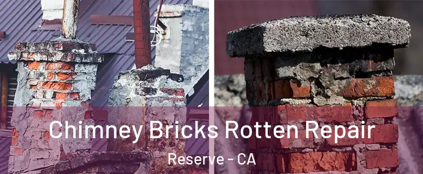 Chimney Bricks Rotten Repair Reserve - CA