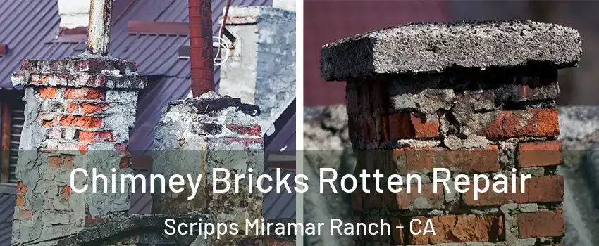 Chimney Bricks Rotten Repair Scripps Miramar Ranch - CA