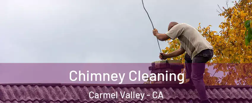 Chimney Cleaning Carmel Valley - CA