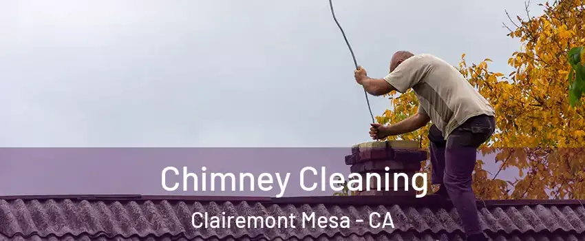 Chimney Cleaning Clairemont Mesa - CA