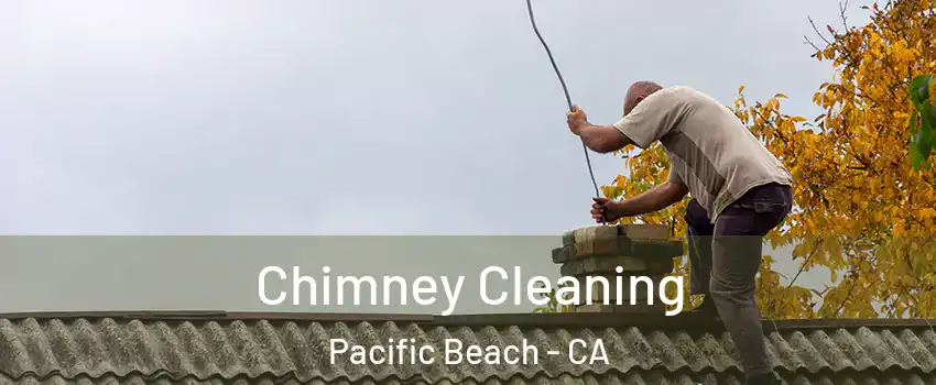 Chimney Cleaning Pacific Beach - CA