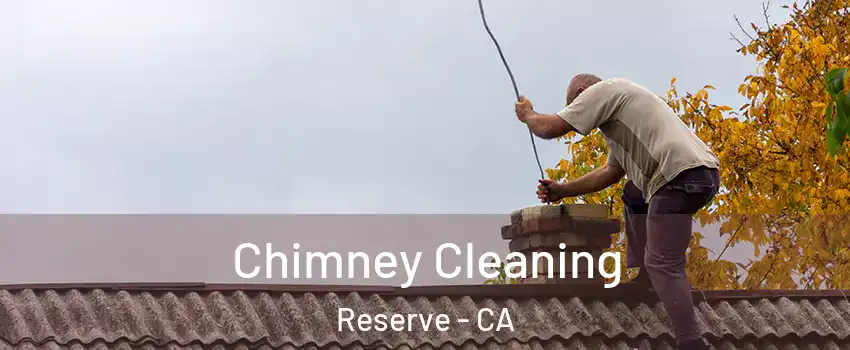 Chimney Cleaning Reserve - CA