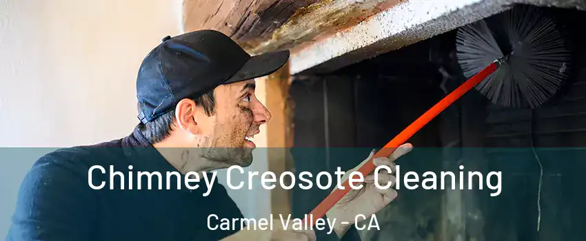 Chimney Creosote Cleaning Carmel Valley - CA