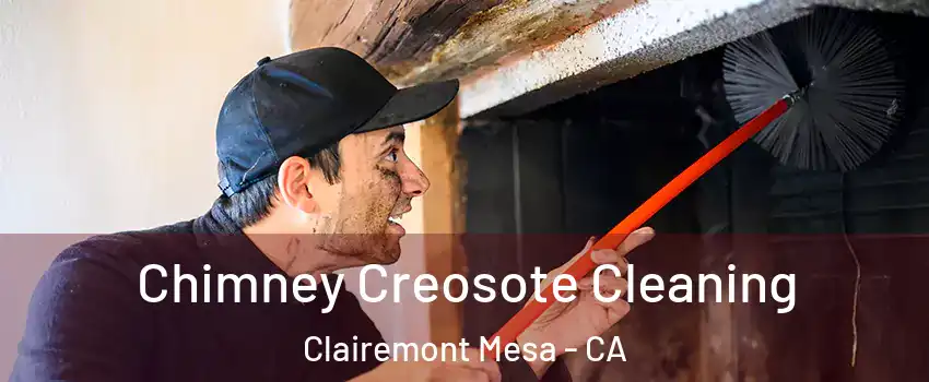 Chimney Creosote Cleaning Clairemont Mesa - CA