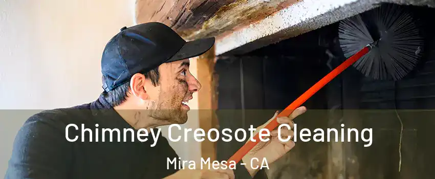 Chimney Creosote Cleaning Mira Mesa - CA