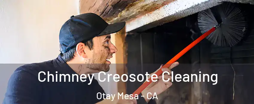 Chimney Creosote Cleaning Otay Mesa - CA