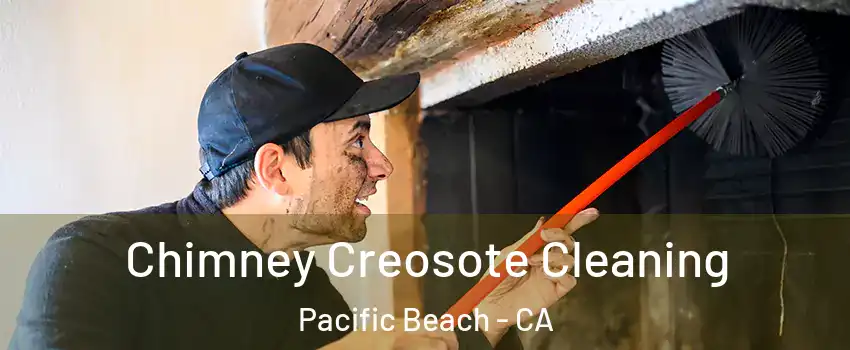 Chimney Creosote Cleaning Pacific Beach - CA