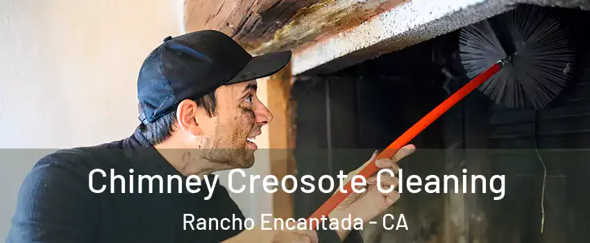 Chimney Creosote Cleaning Rancho Encantada - CA