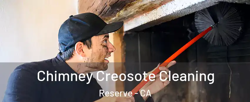 Chimney Creosote Cleaning Reserve - CA