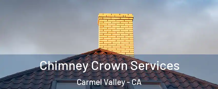 Chimney Crown Services Carmel Valley - CA