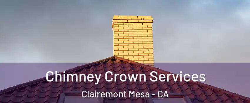 Chimney Crown Services Clairemont Mesa - CA