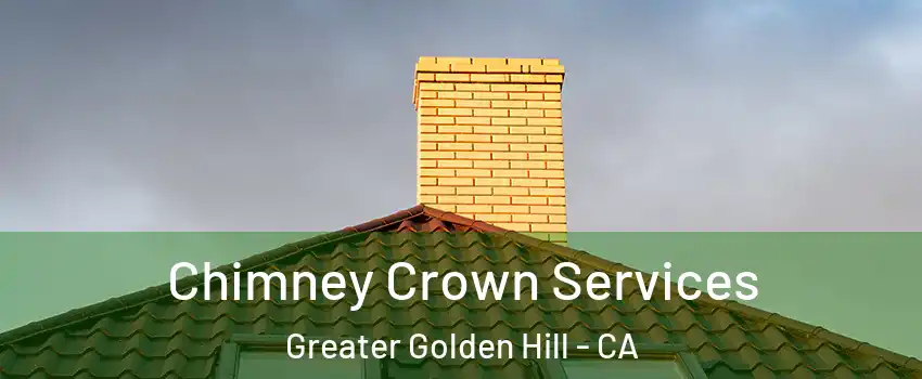 Chimney Crown Services Greater Golden Hill - CA