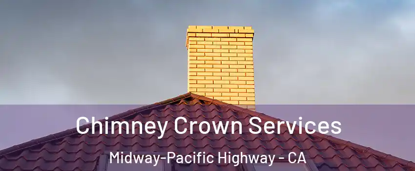 Chimney Crown Services Midway-Pacific Highway - CA