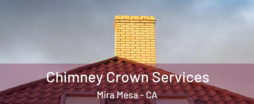 Chimney Crown Services Mira Mesa - CA