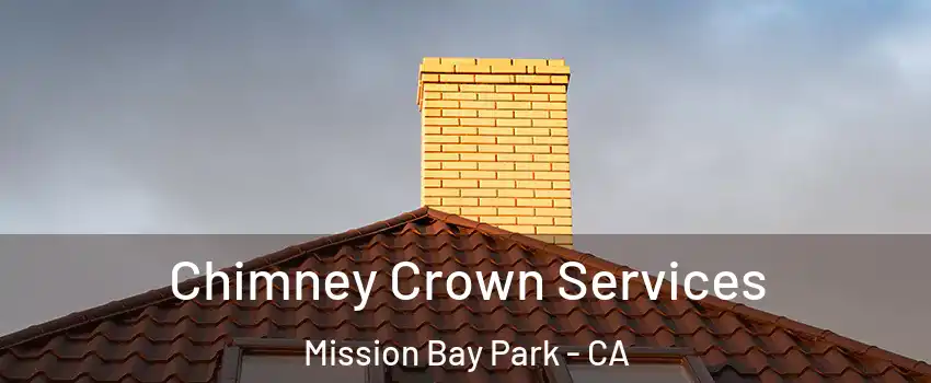 Chimney Crown Services Mission Bay Park - CA