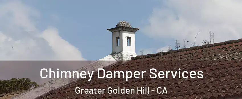 Chimney Damper Services Greater Golden Hill - CA