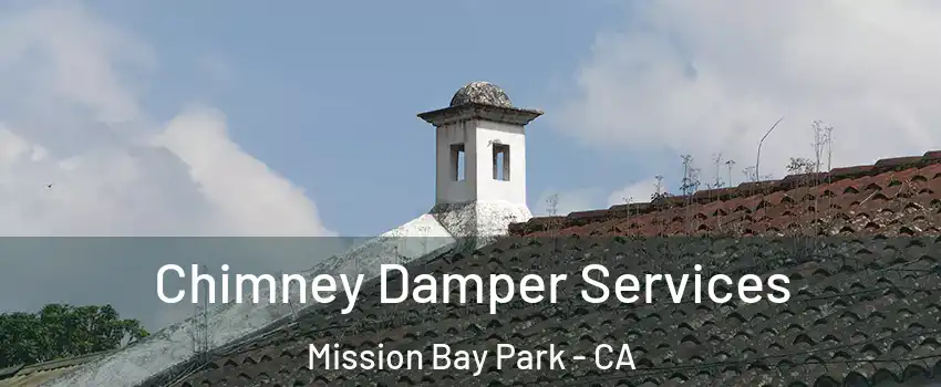 Chimney Damper Services Mission Bay Park - CA