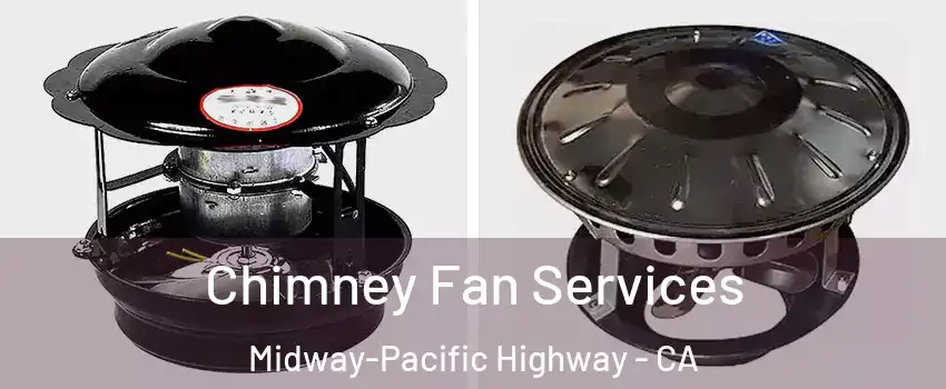 Chimney Fan Services Midway-Pacific Highway - CA