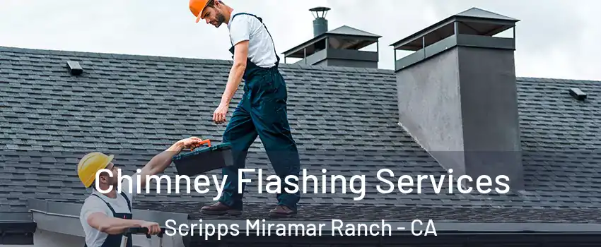 Chimney Flashing Services Scripps Miramar Ranch - CA