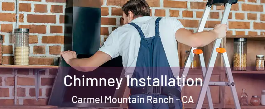 Chimney Installation Carmel Mountain Ranch - CA