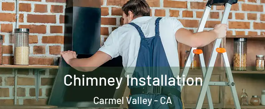 Chimney Installation Carmel Valley - CA