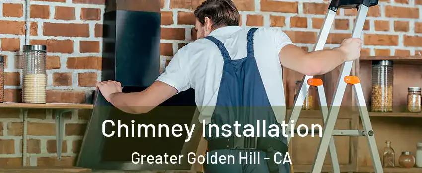 Chimney Installation Greater Golden Hill - CA