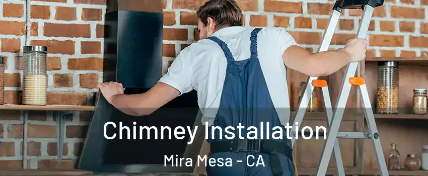 Chimney Installation Mira Mesa - CA