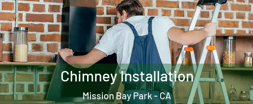 Chimney Installation Mission Bay Park - CA