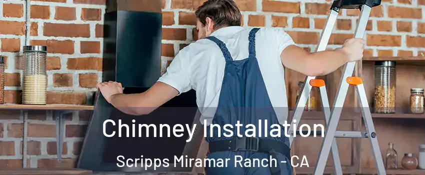 Chimney Installation Scripps Miramar Ranch - CA