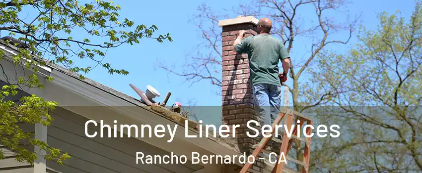 Chimney Liner Services Rancho Bernardo - CA