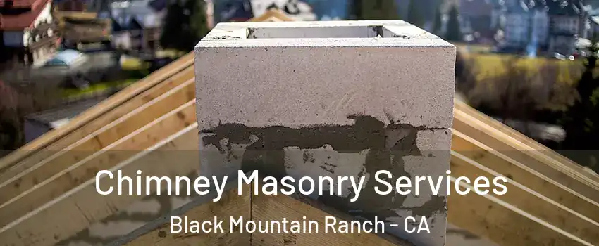 Chimney Masonry Services Black Mountain Ranch - CA