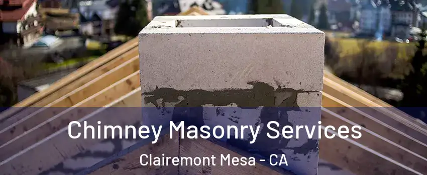 Chimney Masonry Services Clairemont Mesa - CA