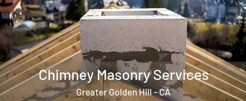 Chimney Masonry Services Greater Golden Hill - CA