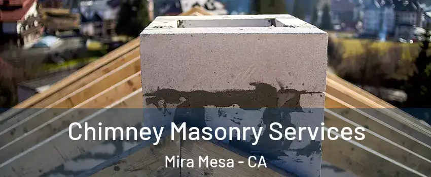 Chimney Masonry Services Mira Mesa - CA